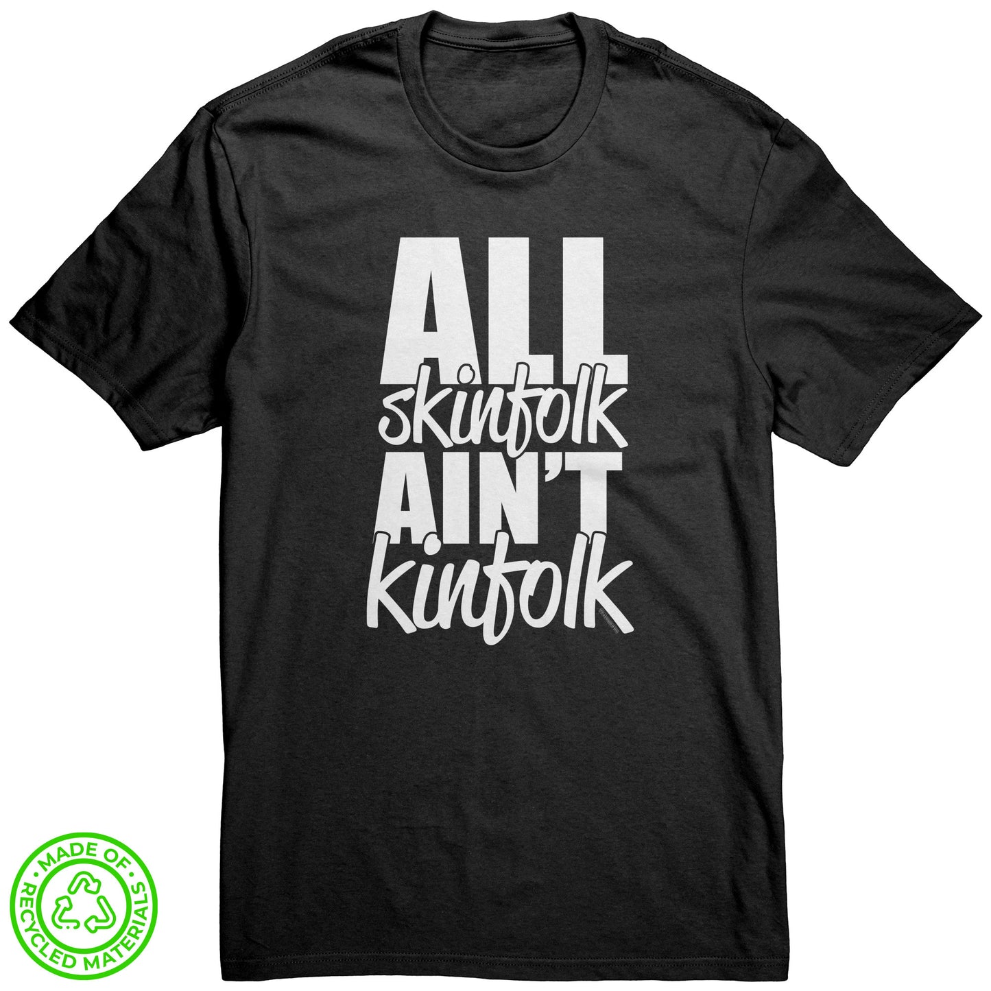 All Skinfolk Ain't Kinfolk Women's Graphic T-Shirt - Sarcastic Humor Shirt - Funny Meme Gifts