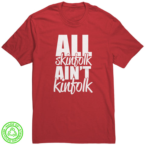 All Skinfolk Ain't Kinfolk Women's Graphic T-Shirt - Sarcastic Humor Shirt - Funny Meme Gifts