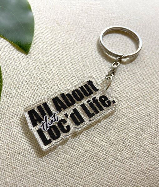 All About That Loc'd Life Acrylic Keychain - Stocking Stuffer