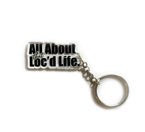 All About That Loc'd Life Acrylic Keychain - Stocking Stuffer