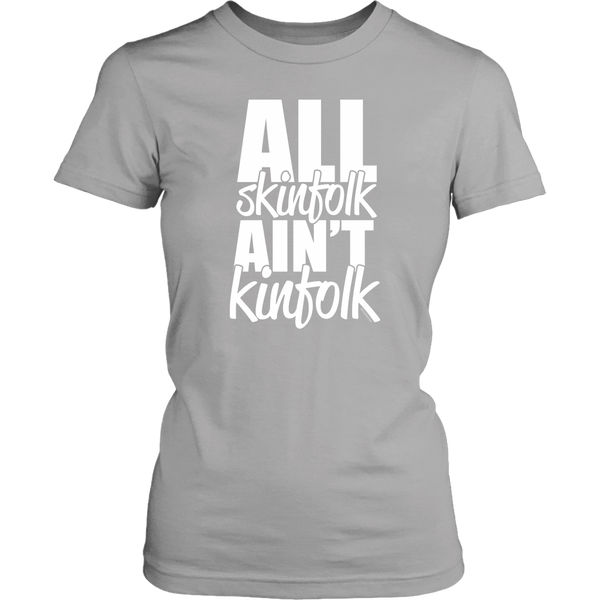 All Skinfolk Ain’t Kinfolk Graphic T-Shirt