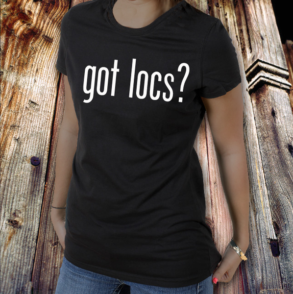 Got Locs? T-Shirt & Hoodie - Loccessories™