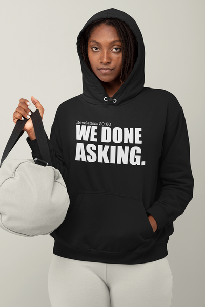We Done Asking T-Shirt
