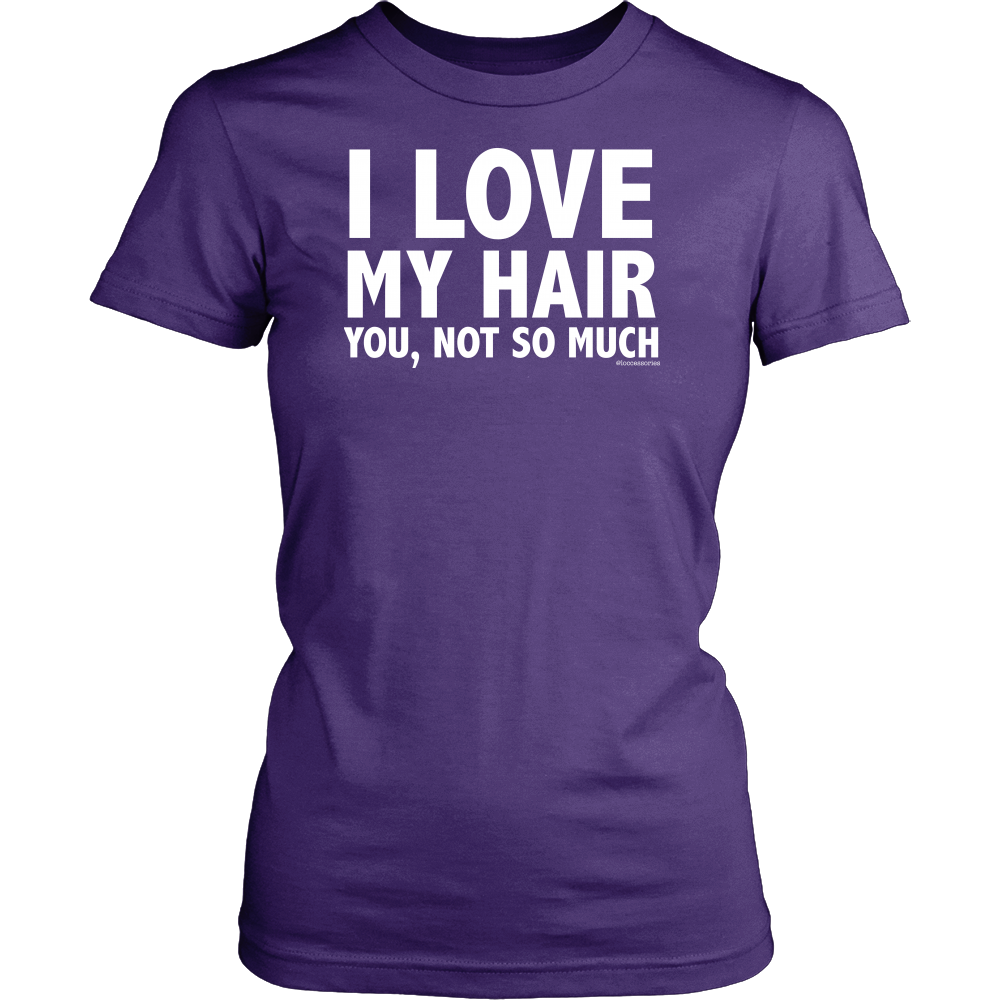 I Love My Hair (You, Not so Much) - Loccessories™