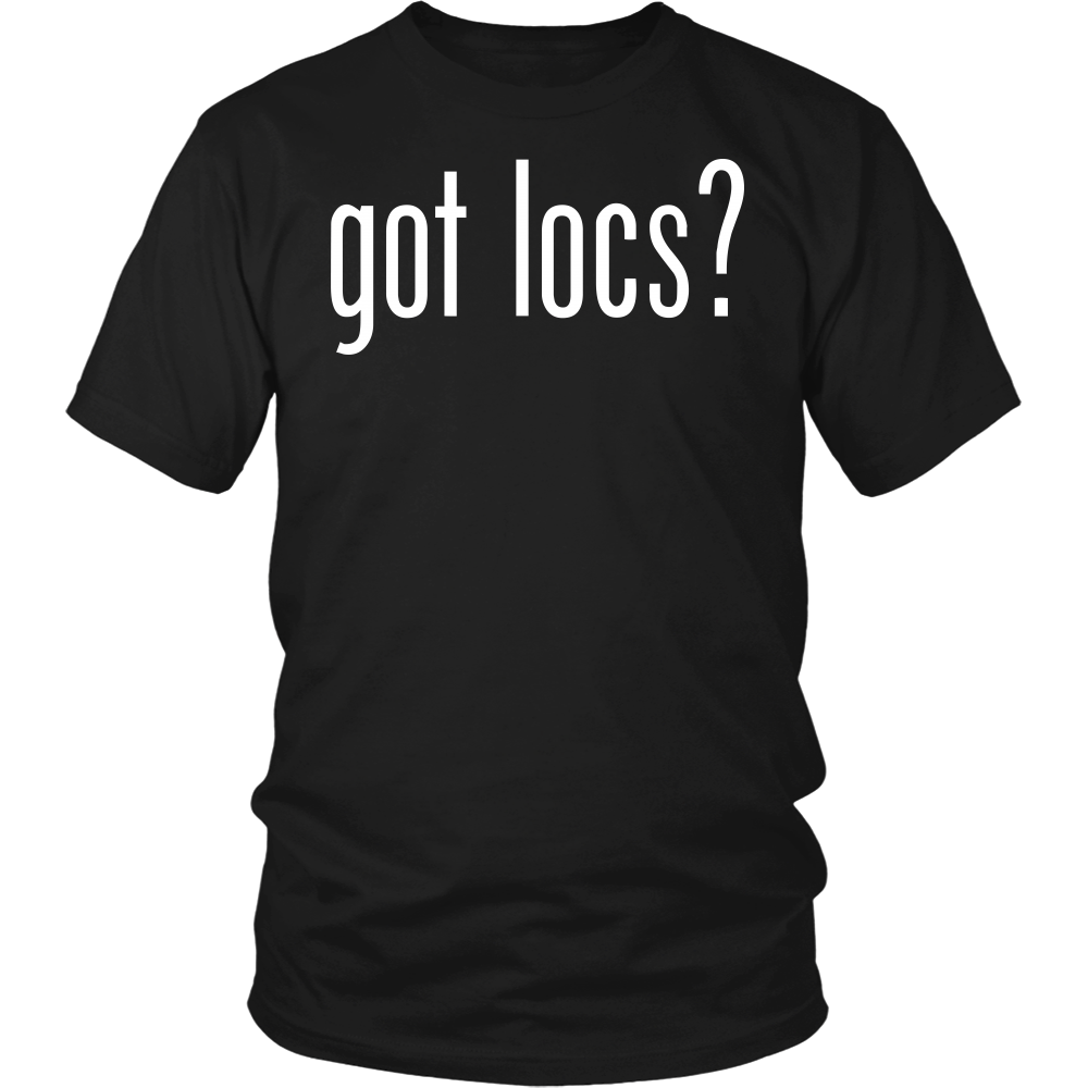 Got Locs? T-Shirt & Hoodie - Loccessories™