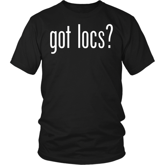 Got Locs? T-Shirt & Hoodie - Loccessories™