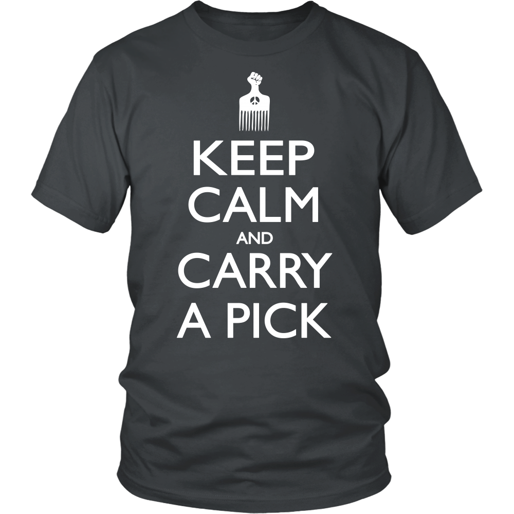 Keep Calm Carry Pick T-Shirt - Loccessories™