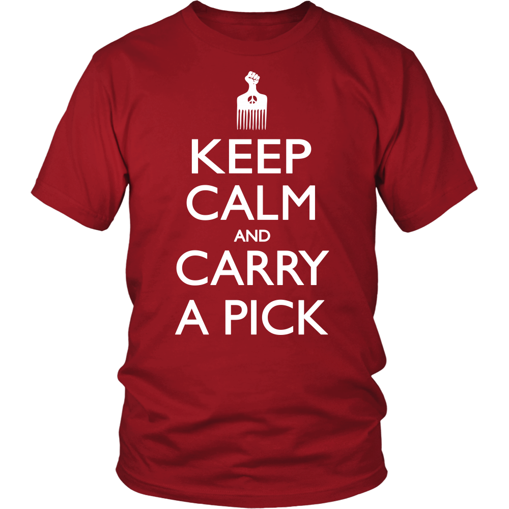 Keep Calm Carry Pick T-Shirt - Loccessories™