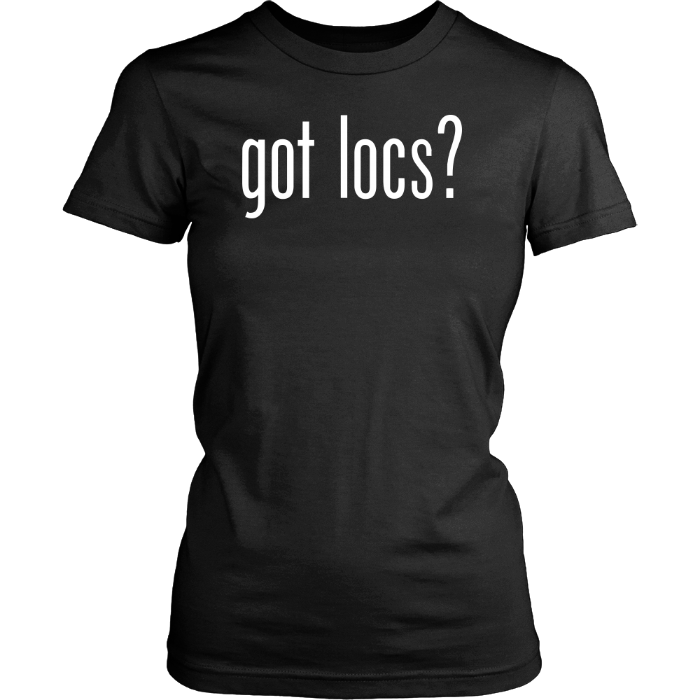 Got Locs? T-Shirt & Hoodie - Loccessories™