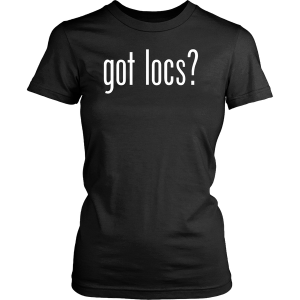 Got Locs? T-Shirt & Hoodie - Loccessories™